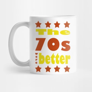 The 70s Were Better-Red Yellow Stars+Text Mug